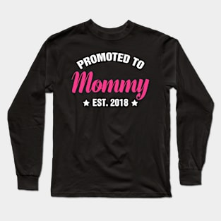 PROMOTED TO MOMMY EST 2018 gift ideas for family Long Sleeve T-Shirt